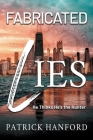Fabricated Lies By Patrick Hanford Cover Image