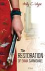 The Restoration of Emma Carmichael By Holly C. Wyse Cover Image