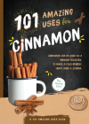 101 Amazing Uses for Cinnamon Cover Image