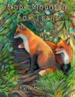 Hope Mountain: Fox Trails By Karla Martinson Cover Image
