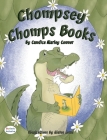 Chompsey Chomps Books By Candice Marley Conner, Alaina Luise (Artist) Cover Image