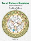 Tao of Chinese Mandalas: An Adult Colouring Book of Zen Mindfulness By Charles Chan Cover Image