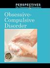 Obsessive-Compulsive Disorder (Perspectives on Diseases & Disorders) Cover Image