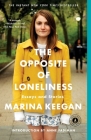 The Opposite of Loneliness: Essays and Stories By Marina Keegan, Anne Fadiman (Introduction by) Cover Image