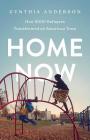 Home Now: How 6000 Refugees Transformed an American Town By Cynthia Anderson Cover Image