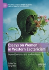 Essays on Women in Western Esotericism: Beyond Seeresses and Sea Priestesses (Palgrave Studies in New Religions and Alternative Spirituali) By Amy Hale (Editor) Cover Image