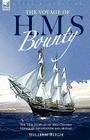 The Voyage of H. M. S. Bounty: the True Story of an 18th Century Voyage of Exploration and Mutiny By William Bligh Cover Image