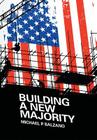 Building a New Majority By Michael P. Balzano Cover Image