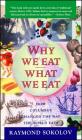 Why We Eat What We Eat: How Columbus Changed the Way the World Eats By Raymond Sokolov Cover Image