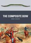 The Composite Bow (Weapon) By Mike Loades, Peter Dennis (Illustrator) Cover Image