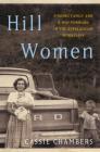 Hill Women: Finding Family and a Way Forward in the Appalachian Mountains By Cassie Chambers Cover Image