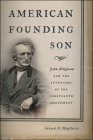 American Founding Son: John Bingham and the Invention of the Fourteenth Amendment By Gerard N. Magliocca Cover Image