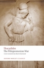 The Peloponnesian War (Oxford World's Classics) By Thucydides, Martin Hammond, P. J. Rhodes Cover Image