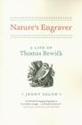 Nature's Engraver: A Life of Thomas Bewick By Jenny Uglow Cover Image