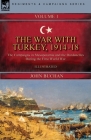 The War with Turkey, 1914-18----Volume 1: the Campaigns in Mesopotamia and the Dardanelles During the First World War By John Buchan Cover Image