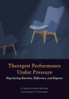 Therapist Performance Under Pressure: Negotiating Emotion, Difference, and Rupture Cover Image