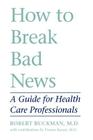 How to Break Bad News: A Guide for Health Care Professionals Cover Image
