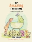 My Amazing Fingerprints By Lorri B. Noble, Nizhoni Thompson (Illustrator) Cover Image
