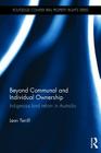 Beyond Communal and Individual Ownership: Indigenous Land Reform in Australia (Routledge Complex Real Property Rights) By Leon Terrill Cover Image