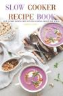 Slow Cooker Recipe Book: Slow Cooker Recipes from Ten Best Cuisines Around the World By Martha Stone Cover Image
