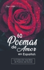 60 Poemas de Amor en Español: La colección más Bella de Poemas del Mundo By Josyie Anifka Cover Image