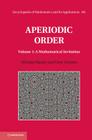 Aperiodic Order: Volume 1, a Mathematical Invitation (Encyclopedia of Mathematics and Its Applications #149) By Michael Baake, Uwe Grimm Cover Image