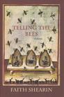 Telling the Bees By Faith Shearin Cover Image