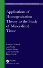 Applications of Homogenization Theory to the Study of Mineralized (Chapman & Hall/CRC Monographs and Research Notes in Mathemat) By Robert P. Gilbert, Ana Vasilic, Sandra Klinge Cover Image