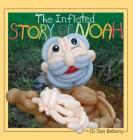 The Inflated Story of Noah By Dan Bellamy Cover Image