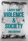 Violence and Society By Larry Ray Cover Image