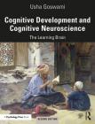 Cognitive Development and Cognitive Neuroscience: The Learning Brain By Usha Goswami Cover Image