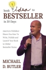 Book Idea to Bestseller in 30 Days: America's Publisher Shows You How To Write, Publish and Launch Your Book to Global Bestseller Status Cover Image