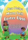 Ben Helps Mum Sell Easter Eggs By Caroline Evari, Jovan Carl Segura (Illustrator) Cover Image