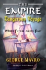 The Empire Dangerous Voyage By George Mavro Cover Image