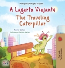 The Traveling Caterpillar (Portuguese English Bilingual Book for Kids - Portugal) By Rayne Coshav, Kidkiddos Books Cover Image