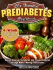 The Essential Prediabetes Cookbook: How to Reverse Prediabetes and Prevent Diabetes through Healthy Eating and Exercise. (4-Week Action Plan with Easy Cover Image