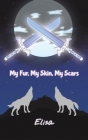 My Fur, My Skin, My Scars By Elisa Cover Image