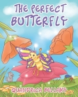 The Perfect Butterfly By Quandrica Bellamy Cover Image
