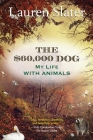 The $60,000 Dog: My Life with Animals Cover Image