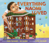 Everything Naomi Loved By Katie Yamasaki, Ian Lendler, Katie Yamasaki (Illustrator) Cover Image
