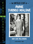 The Untold Story of Annie Turnbo Malone: Hair Care Millionaire By Artika R. Tyner Cover Image