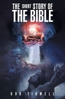 The Short Story of the Bible By Bob Tidwell Cover Image