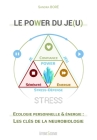 Le POWER du Je(u): Ecologie personnelle et énergie: les clés de la neurobiologie Cover Image