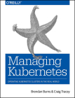 Managing Kubernetes: Operating Kubernetes Clusters in the Real World Cover Image