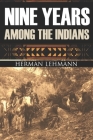 Nine Years Among the Indians: (Expanded, Annotated) Cover Image
