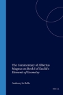 The Commentary of Albertus Magnus on Book I of Euclid's Elements of Geometry (Ancient Mediterranean and Medieval Texts and Contexts #3) By Anthony Lo Bello (Editor) Cover Image