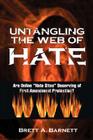Untangling the Web of Hate: Are Online Hate Sites Deserving of First Amendment Protection? By Brett A. Barnett Cover Image