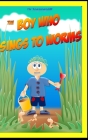 The Boy Who Sings to Worms: Adventures in the wild By Mark Jones Cover Image