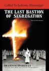 Called to Jackson, Mississippi: The Last Bastion of Segregation: A Historical Documentary Cover Image