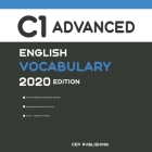 English C1 Advanced Vocabulary 2020 Edition: Words that will help you pass all English Advanced tests and exams Cover Image